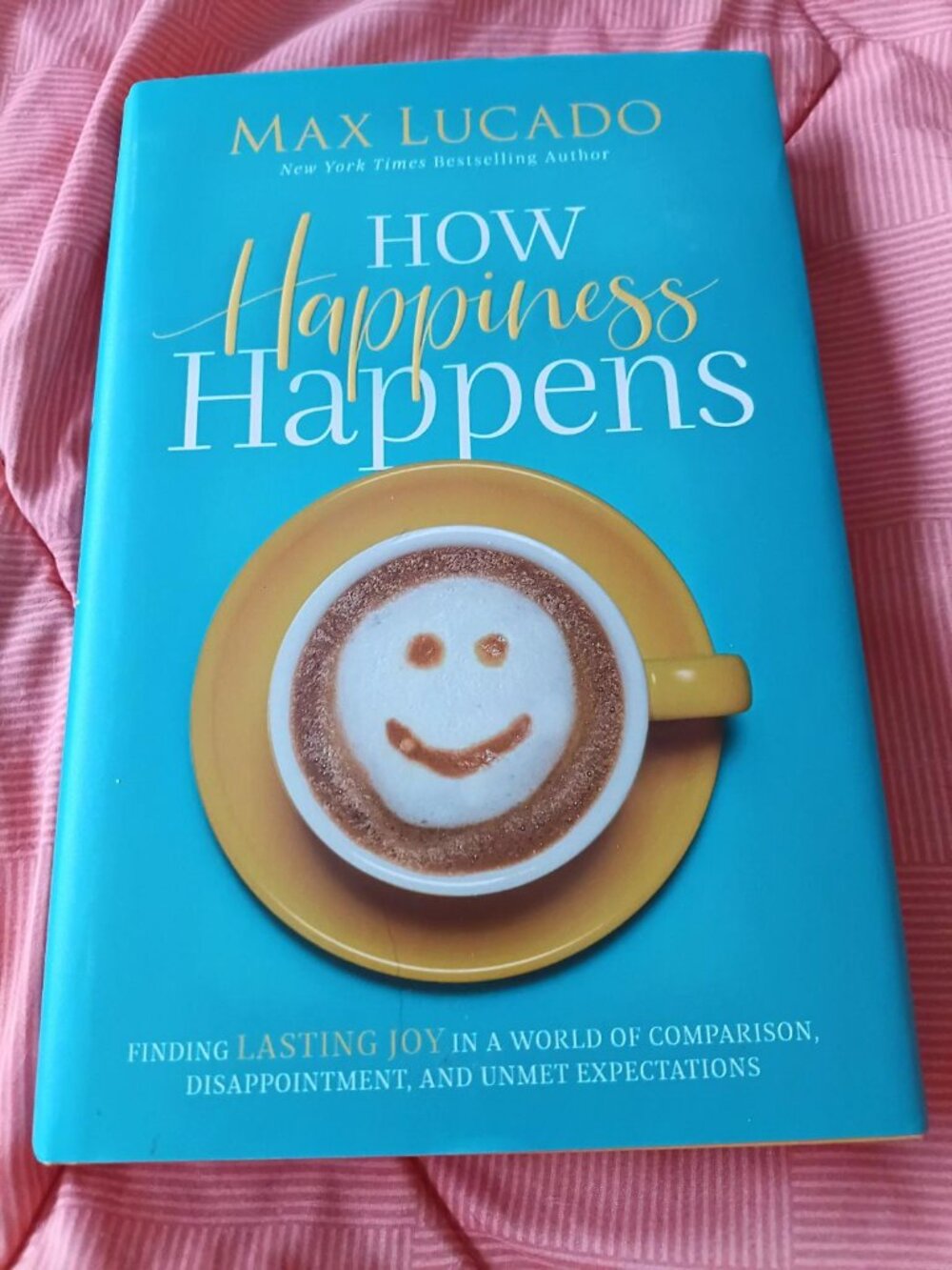 Book by Max Lucado-How Happiness Happens